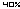 40%